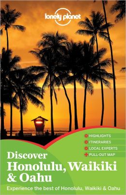 Lonely Planet Discover Honolulu, Waikiki and Oahu