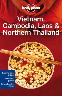 Lonely Planet Vietnam, Cambodia, Laos & Northern Thailand