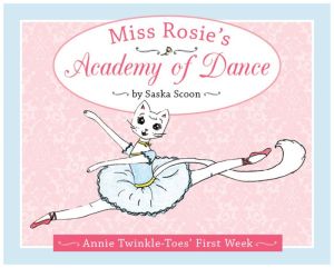 Miss Rosie's Academy of Dance: Annie Twinkle-Toes' First Week