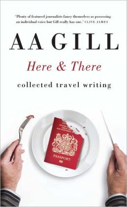 Here and There: Collected Travel Writing