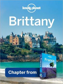 Lonely Planet Brittany: Chapter from France Travel Guide