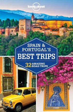 Lonely Planet Spain & Portugal's Best Trips