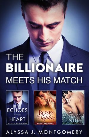 The Billionaire Meets His Match/Mistaken Identity/Echoes Of The Heart/Roses For Sophie