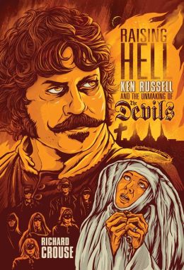 Raising Hell: Ken Russell and the Unmaking of The Devils