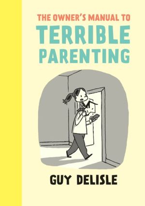 The Owner's Manual to Terrible Parenting