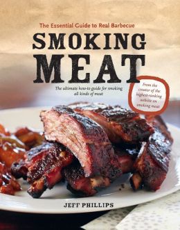 Smoking Meat The Essential Guide To Real Barbecue Ebook