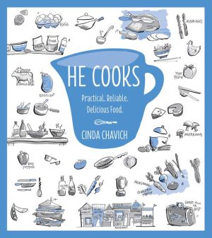He Cooks: Practical, Reliable, Delicious Food