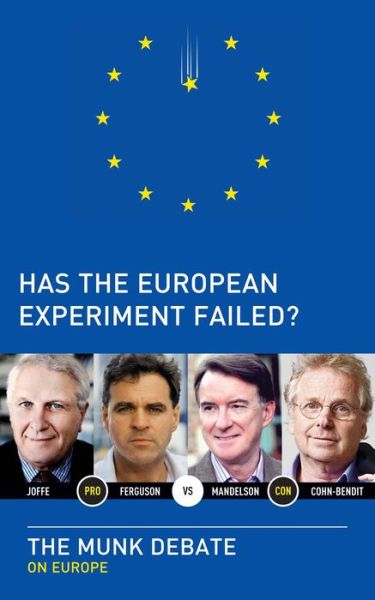 Has the European Experiment Failed?: The Munk Debate on Europe
