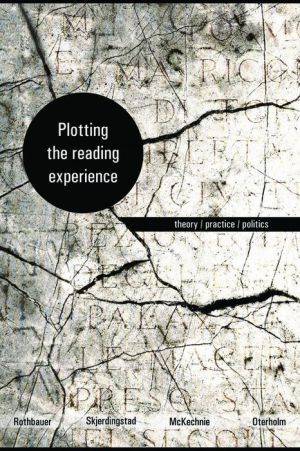 Plotting the Reading Experience: Theory/Practice/Politics