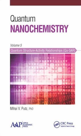 Quantum Nanochemistry, Volume Five: Quantum Structure-Activity Relationships (Qu-SAR)