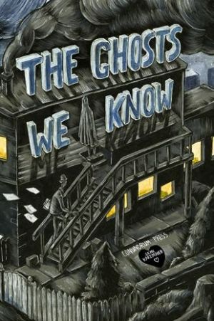 The Ghosts We Know