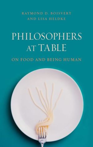 Philosophers at Table: On Food and Being Human