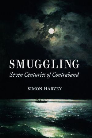 Smuggling: Seven Centuries of Contraband