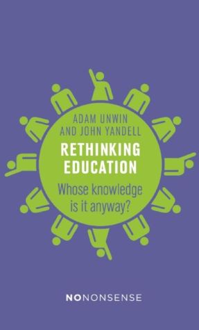 NoNonsense Rethinking Education: Whose knowledge is it anyway?