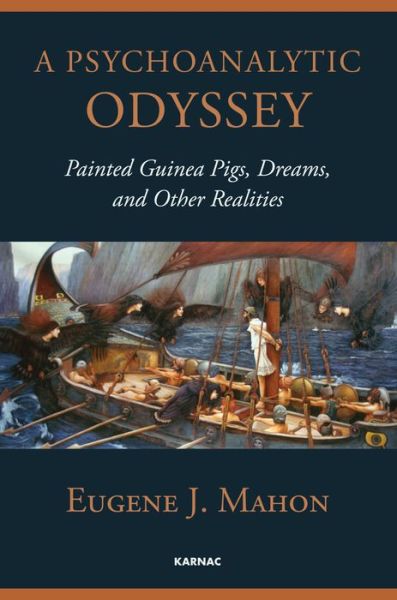A Psychoanalytic Odyssey: Painted Guinea Pigs, Dreams and Other Realities