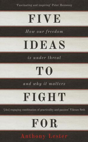 Five Ideas to Fight For: How Our Freedom Is Under Threat and Why It Matters