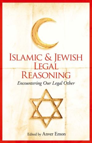 Islamic and Jewish Legal Reasoning: Encountering Our Legal Other