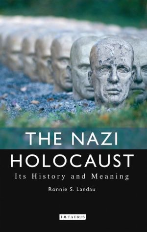 The Nazi Holocaust: Its History and Meaning