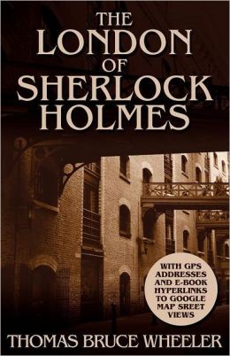 The London of Sherlock Holmes - Over 400 Computer Generated Street Level Photos Thomas Bruce Wheeler
