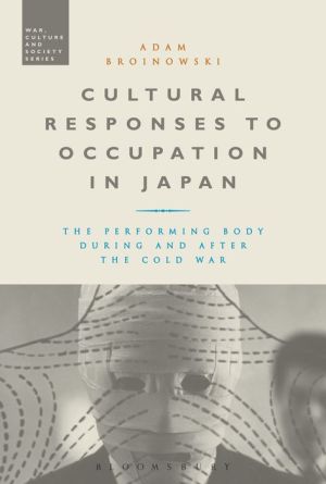Cultural Responses to Occupation in Japan: The Performing Body During and After the Cold War