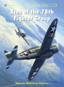Aces of the 78th Fighter Group (Aircraft of the Aces) Thomas Cleaver