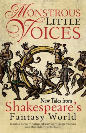 Monstrous Little Voices: New Tales Shakespeare's Fantasy World