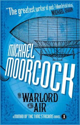The Warlord of the Air (A Nomad of the Time Streams Novel) (Nomad of the Time Streams Novels) Micheal Moorcock