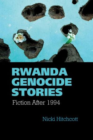 Rwanda Genocide Stories: Fiction After 1994