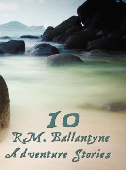 The Coral Island (Unabridged) R. M. Ballantyne
