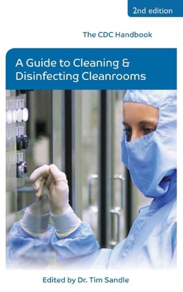 The CDC Handbook: A Guide to Cleaning and Disinfecting Cleanrooms