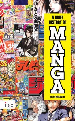 A Brief History of Manga Helen McCarthy