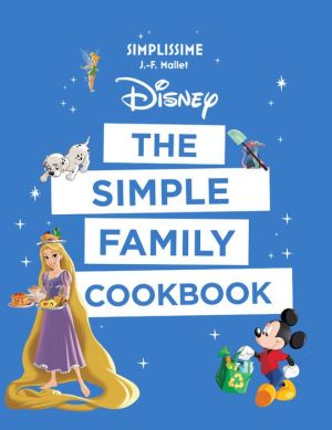 Disney the Simple Family Cookbook