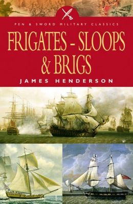 Frigates, Sloops and Brigs