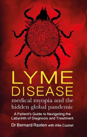 Lyme Disease: medical myopia and the hidden epidemic