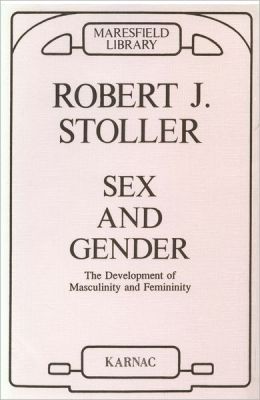 Sex and Gender: The Development of Masculinity and Femininity