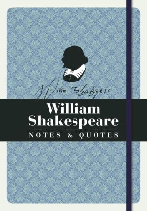 William Shakespeare: Notes & Quotes