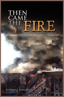 Then Came the Fire: Personal Accounts From the Pentagon, 11 September 2001