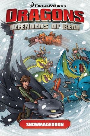 Dragons: Defenders of Berk Volume 2: Snowmageddon