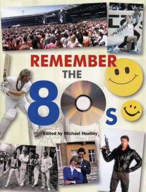 Remember the 80s: Remember the 80s