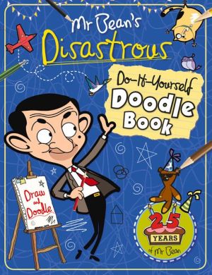 Mr Bean's Disastrous Do-It-Yourself Doodle Book