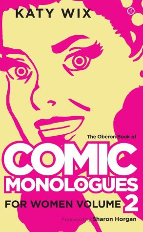 Comic Monologues for Women, Vol. 2