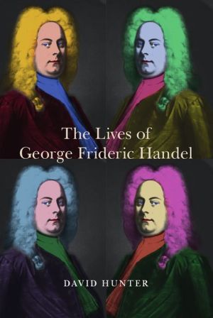 The Lives of George Frideric Handel