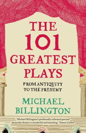 The 101 Greatest Plays: From Antiquity to the Present