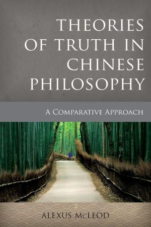 Theories of Truth in Chinese Philosophy: A Comparative Approach