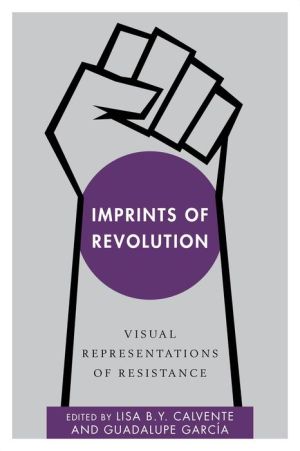 Imprints of Revolution: Visual Representations of Resistance