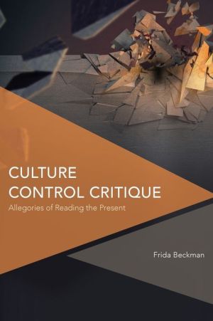 Culture Control Critique: Allegories of Reading the Present