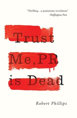 Trust Me, PR Is Dead