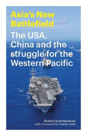 Asia's New Battlefield: US, China and the Struggle for the Western Pacific