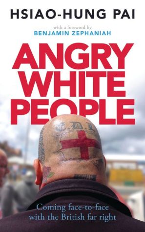Angry White People: Coming Face to Face with the British Far Right