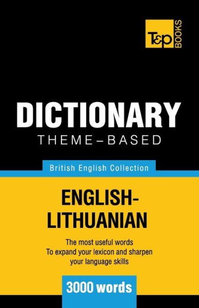 Theme-Based Dictionary British English-Lithuanian - 3000 Words